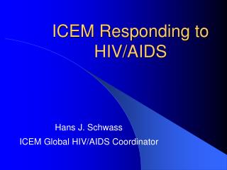ICEM Responding to HIV/AIDS