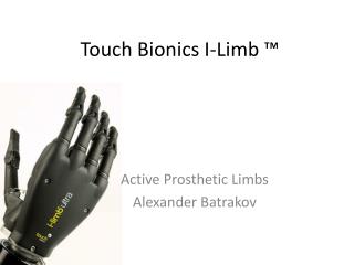 Touch Bionics I-Limb ™