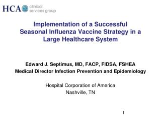 Implementation of a Successful Seasonal Influenza Vaccine Strategy in a Large Healthcare System