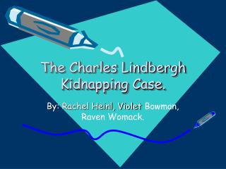 The Charles Lindbergh Kidnapping Case.