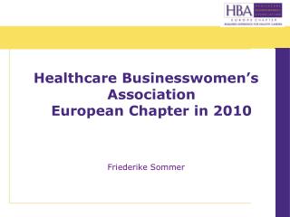 Healthcare Businesswomen’s Association European Chapter in 2010 Friederike Sommer