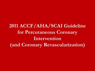 PCI Revascularization Recommendations Pre-Procedural Considerations Procedural Considerations