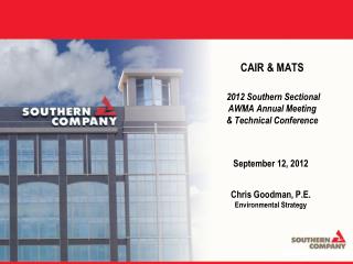 CAIR &amp; MATS 2012 Southern Sectional AWMA Annual Meeting &amp; Technical Conference