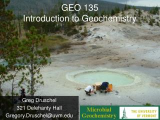 Greg Druschel 321 Delehanty Hall Gregory.Druschel@uvm
