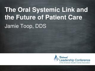 The Oral Systemic Link and the Future of Patient Care