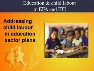 Education &amp; child labour in EFA and FTI