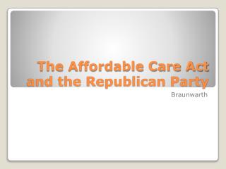 The Affordable Care Act and the Republican Party