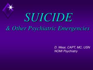 SUICIDE &amp; Other Psychiatric Emergencies