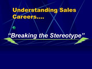 Understanding Sales Careers….