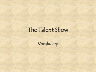 The Talent Show