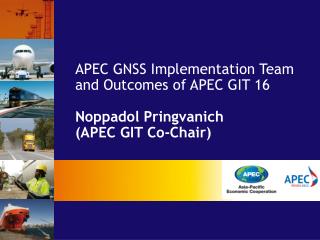 APEC GNSS Implementation Team and Outcomes of APEC GIT 16