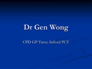 Dr Gen Wong