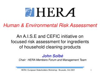 Human &amp; Environmental Risk Assessment An A.I.S.E and CEFIC initiative on focused risk assessment for ingred ients