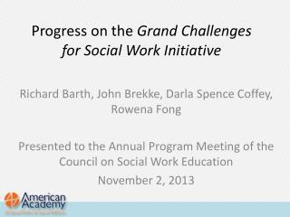Progress on the Grand Challenges for Social Work Initiative