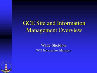 GCE Site and Information Management Overview