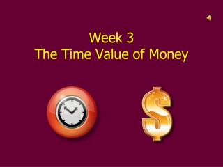 Week 3 The Time Value of Money