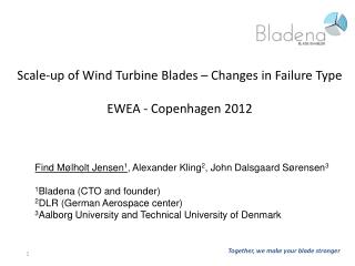Scale -up of Wind Turbine Blades – Changes in Failure Type EWEA - Copenhagen 2012