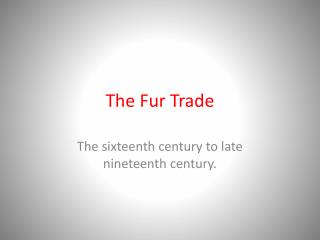 The Fur Trade