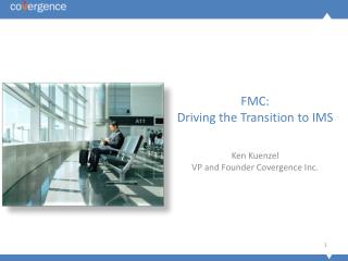 FMC: Driving the Transition to IMS