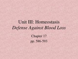Unit III: Homeostasis Defense Against Blood Loss