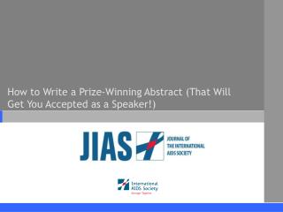 How to Write a Prize-Winning Abstract (That Will Get You Accepted as a Speaker!)