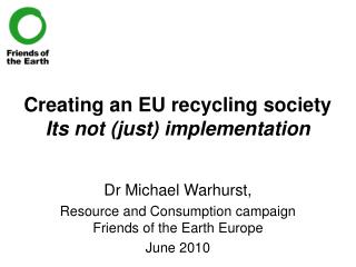 Creating an EU recycling society Its not (just) implementation