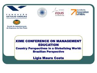 XIME CONFERENCE ON MANAGEMENT EDUCATION Country Perspectives in a Globalizing World: