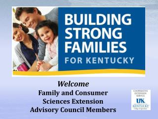 Welcome Family and Consumer Sciences Extension Advisory Council Members