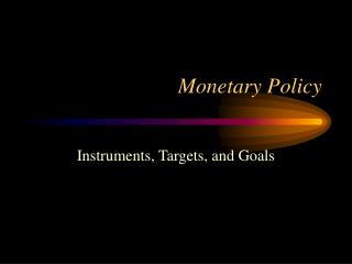 Monetary Policy