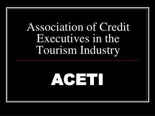 Association of Credit Executives in the Tourism Industry