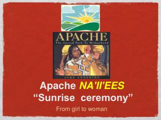 Apache NA'II'EES “Sunrise ceremony”
