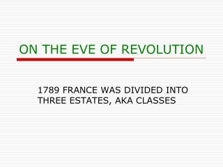 ON THE EVE OF REVOLUTION