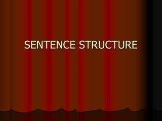 SENTENCE STRUCTURE