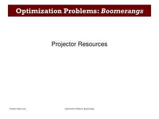 Optimization Problems: Boomerangs