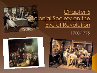 Chapter 5 Colonial Society on the Eve of Revolution