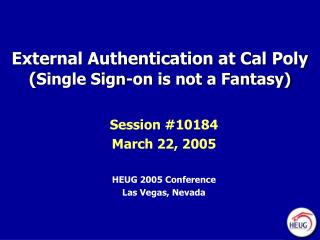 External Authentication at Cal Poly ( Single Sign-on is not a Fantasy)