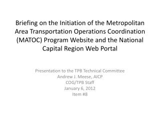 Presentation to the TPB Technical Committee Andrew J. Meese, AICP COG/TPB Staff January 6, 2012