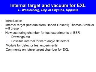 Internal target and vacuum for EXL L. Westerberg, Dep of Physics, Uppsala