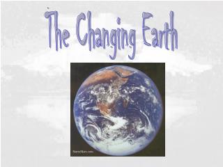 The Changing Earth