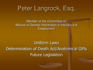 Uniform Laws Determination of Death Act/Anatomical Gifts Future Legislation