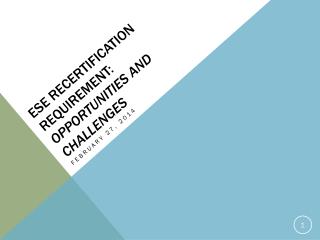 ESE Recertification Requirement: Opportunities and challenges