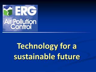 Technology for a sustainable future