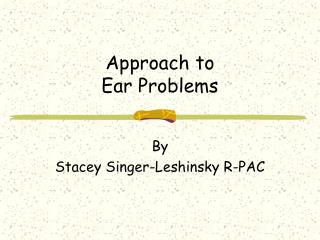 Approach to Ear Problems