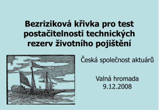 Bezriziková křivka pro test postačitelnosti technických rezerv životního pojištění