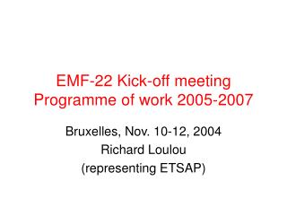 EMF-22 Kick-off meeting Programme of work 2005-2007