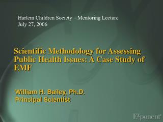 Scientific Methodology for Assessing Public Health Issues: A Case Study of EMF
