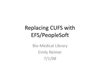 Replacing CUFS with EFS/PeopleSoft