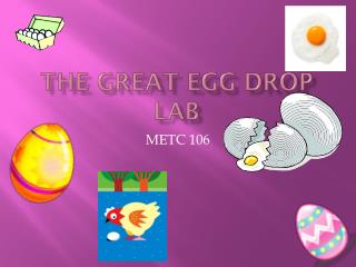 THE GREAT EGG DROP LAB