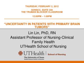 Thursday, February 2, 2012 SONSCC, Suite 330 The Truman Blocker classroom 12:00PM – 1:00PM