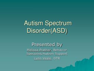 Autism Spectrum Disorder(ASD)